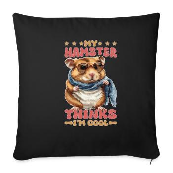 My Hamster Thinks I'm Cool - Sofakissenbezug 45 x 45 cm - Schwarz - Vorne