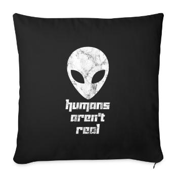 Alien, tête, Humans Aren’t Real, des proverbes drôles - Housse de coussin décorative 45 x 45 cm - noir - Devant