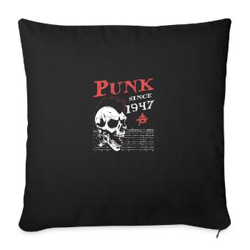 Punk Since 1947, Punks Not Dead, 77 Years Old and - Sofa pillowcase 17,3'' x 17,3'' (45 x 45 cm) - black - Front