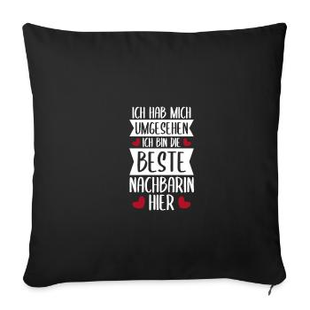 Die beste Nachbarin Lieblingsnachbarin Einzug - Sofakissenbezug 45 x 45 cm - Schwarz - Vorne
