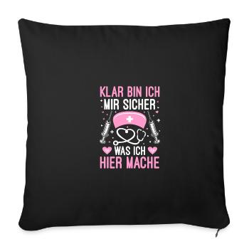 Klar bin ich Arzthelferin Krankenschwester Ärztin - Sofakissenbezug 45 x 45 cm - Schwarz - Vorne
