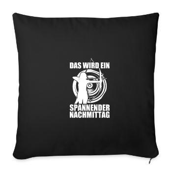 Spannender Tag Bogen Bogenschießen Bogenschütze - Sofakissenbezug 45 x 45 cm - Schwarz - Vorne