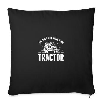 One day I'll drive a big tractor - Sofa pillowcase 17,3'' x 17,3'' (45 x 45 cm) - black - Front
