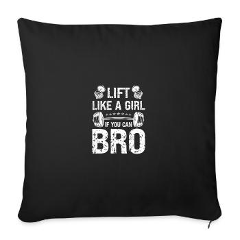 Lift Like A Girl If You Can Bro - - Housse de coussin décorative 45 x 45 cm - noir - Devant