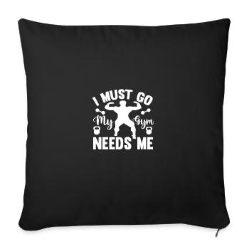 Je dois y aller, mon gymnase a besoin de moi - - Housse de coussin décorative 45 x 45 cm - noir - Devant