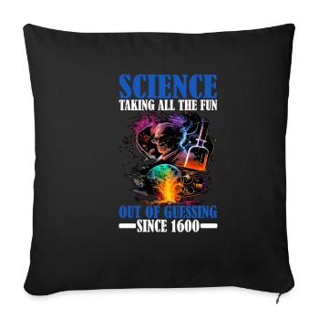Science, Taking All The Fun Out Of Guessing 14 - Sofa pillowcase 17,3'' x 17,3'' (45 x 45 cm) - black - Front