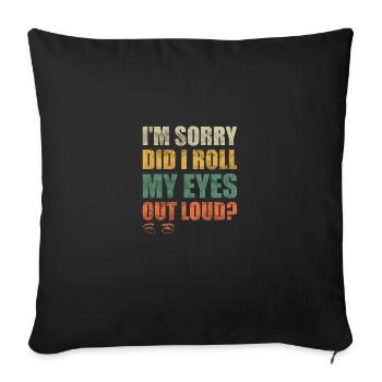 Saying Eye Rolls Funny Gift - Sofa pillowcase 17,3'' x 17,3'' (45 x 45 cm) - black - Front