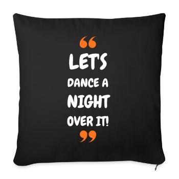 Let's Dance a Night Over It! - Sofa pillowcase 17,3'' x 17,3'' (45 x 45 cm) - black - Front