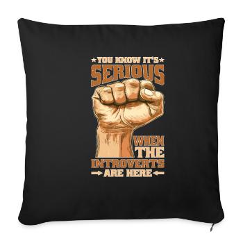 You Know It's Serious When The Introverts Are Here - Sofa pillowcase 17,3'' x 17,3'' (45 x 45 cm) - black - Front