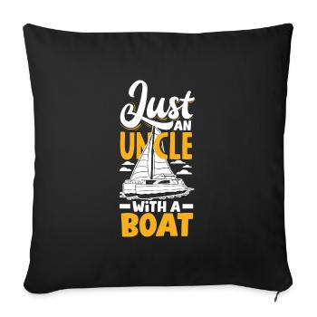 Just An Uncle With A Boat for a Seaman Sailor - Sofa pillowcase 17,3'' x 17,3'' (45 x 45 cm) - black - Front