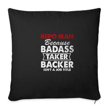 Delessed Quote Repo man parce que Badass Taker sous - Housse de coussin décorative 45 x 45 cm - noir - Devant