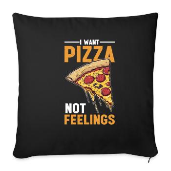 I Want Pizza Not Feelings 4 - Sofakissenbezug 45 x 45 cm - Schwarz - Vorne