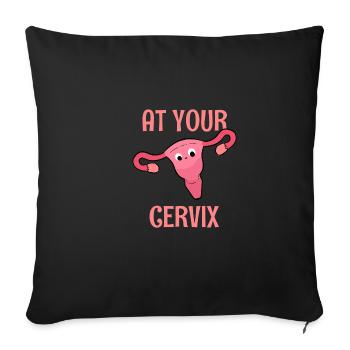 At Your Cervix Arzt oder Doktor Gift - Sofakissenbezug 45 x 45 cm - Schwarz - Vorne