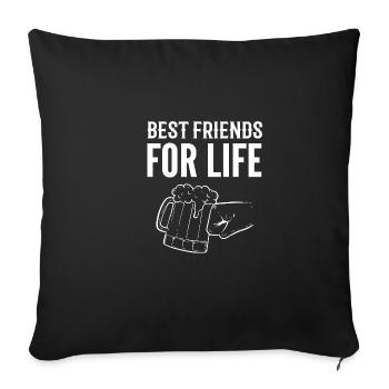 Best Friends for Life Sweet Person Gift - Sofa pillowcase 17,3'' x 17,3'' (45 x 45 cm) - black - Front