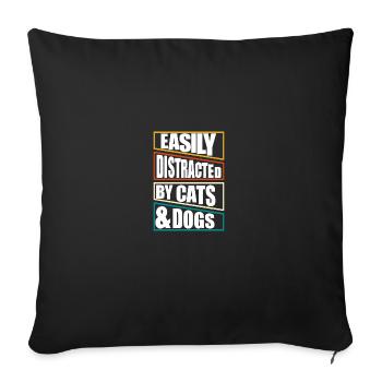 easily distracted by cats and dogs - Sofakissenbezug 45 x 45 cm - Schwarz - Vorne