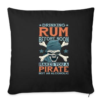 Boire du rhum avant midi fait de vous un pirate 2 - Housse de coussin décorative 45 x 45 cm - noir - Devant