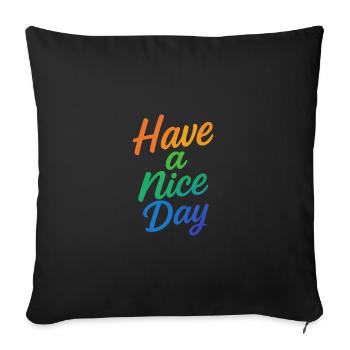 Have a nice Day - Sofa pillowcase 17,3'' x 17,3'' (45 x 45 cm) - black - Front