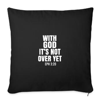 WITH GOD ITS NOT OVER YET Eph 3 20 - Sofa pillowcase 17,3'' x 17,3'' (45 x 45 cm) - black - Front