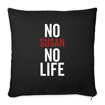 No Susan No Life - Sofa pillowcase 17,3'' x 17,3'' (45 x 45 cm) - black - Front