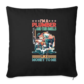 I'm A Plumber And This Smells Like Money To Me - Sofa pillowcase 17,3'' x 17,3'' (45 x 45 cm) - black - Front