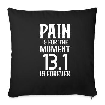 Pain Is For The Moment 13.1 Is Forever - Sofakissenbezug 45 x 45 cm - Schwarz - Vorne