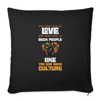 Love Black People Like You Love... - Sofa pillowcase 17,3'' x 17,3'' (45 x 45 cm) - black - Front