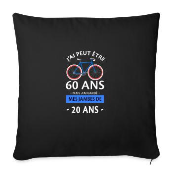 J'ai peut être 60 ans mais les jambes de 20 ans - Housse de coussin décorative 45 x 45 cm - noir - Devant