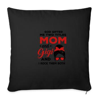 God gave me two titles Mother and Gigi and I - Sofa pillowcase 17,3'' x 17,3'' (45 x 45 cm) - black - Front