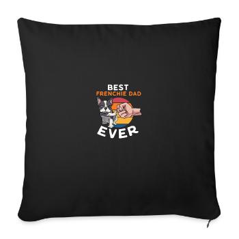Best Frenchie Dad Französische Bulldogge Bully - Sofakissenbezug 45 x 45 cm - Schwarz - Vorne