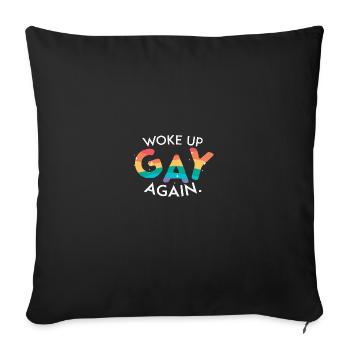 Woke Up Gay Again Schwul LGBT Pride Gay Rainbow - Sofakissenbezug 45 x 45 cm - Schwarz - Vorne