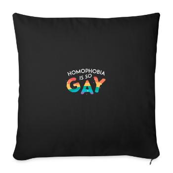 Homophobia Is Gay Schwule LGBT Pride Gay Rainbow - Sofakissenbezug 45 x 45 cm - Schwarz - Vorne