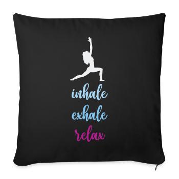 Yoga - Inhale. Exhale. Relax. - Sofa pillowcase 17,3'' x 17,3'' (45 x 45 cm) - black - Front