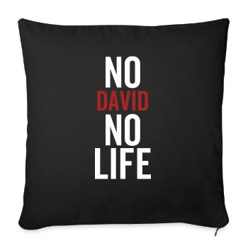 No David No Life - Sofa pillowcase 17,3'' x 17,3'' (45 x 45 cm) - black - Front