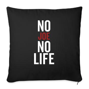 No Joe No Life - Sofa pillowcase 17,3'' x 17,3'' (45 x 45 cm) - black - Front