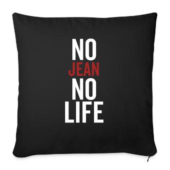 No Jean No Life - Sofa pillowcase 17,3'' x 17,3'' (45 x 45 cm) - black - Front