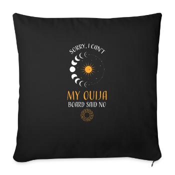 Sorry, I Can't My Ouija Board Sa... - Sofa pillowcase 17,3'' x 17,3'' (45 x 45 cm) - black - Front