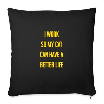 Pour une meilleure vie de chat je travaille! - Housse de coussin décorative 45 x 45 cm - noir - Devant