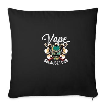 Vape ich kann Nikotinabhängig Geschenk - Sofakissenbezug 45 x 45 cm - Schwarz - Vorne