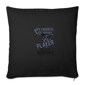 My favorite hockey player calls me mom - Sofa pillowcase 17,3'' x 17,3'' (45 x 45 cm) - black - Front