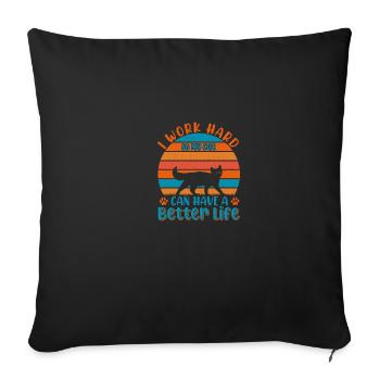 Je travaille dur pour donner à mon chat un meilleur - Housse de coussin décorative 45 x 45 cm - noir - Devant