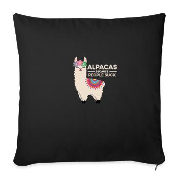 Alpakas, weil die Leute Lama Pun Quote Witz Meme s - Sofakissenbezug 45 x 45 cm - Schwarz - Vorne