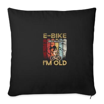 E-bike parce que je suis vieux pour un e-biker pour e-bi - Housse de coussin décorative 45 x 45 cm - noir - Devant
