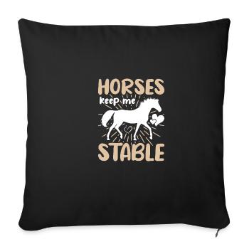 Horses keep me stable - Sofa pillowcase 17,3'' x 17,3'' (45 x 45 cm) - black - Front