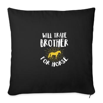 Will trade brother against horse - Sofa pillowcase 17,3'' x 17,3'' (45 x 45 cm) - black - Front