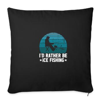 I'd rather be ice fishing - Sofa pillowcase 17,3'' x 17,3'' (45 x 45 cm) - black - Front