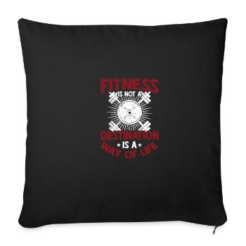 Fitness is not a goal is a way of life - Sofa pillowcase 17,3'' x 17,3'' (45 x 45 cm) - black - Front