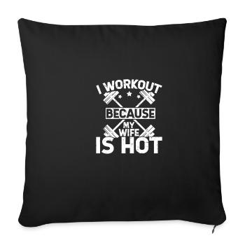 Je fais de l’exercice parce que ma femme a chaud - Housse de coussin décorative 45 x 45 cm - noir - Devant