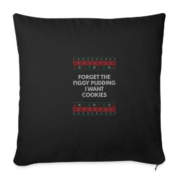 Forget fig pudding I want biscuits Weihnac - Sofa pillowcase 17,3'' x 17,3'' (45 x 45 cm) - black - Front