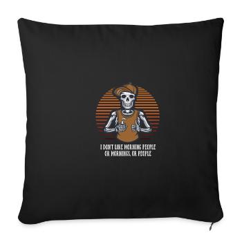 Je n’aime pas les gens du matin drôles d’introvertis - Housse de coussin décorative 45 x 45 cm - noir - Devant