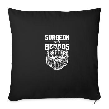 Surgeons with beards are a better operation l - Sofa pillowcase 17,3'' x 17,3'' (45 x 45 cm) - black - Front